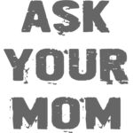 Ask Your Mom Thumbnail